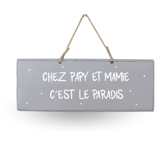 Pancarte en bois décorative - Chez Papy et Mamie c'est le paradis