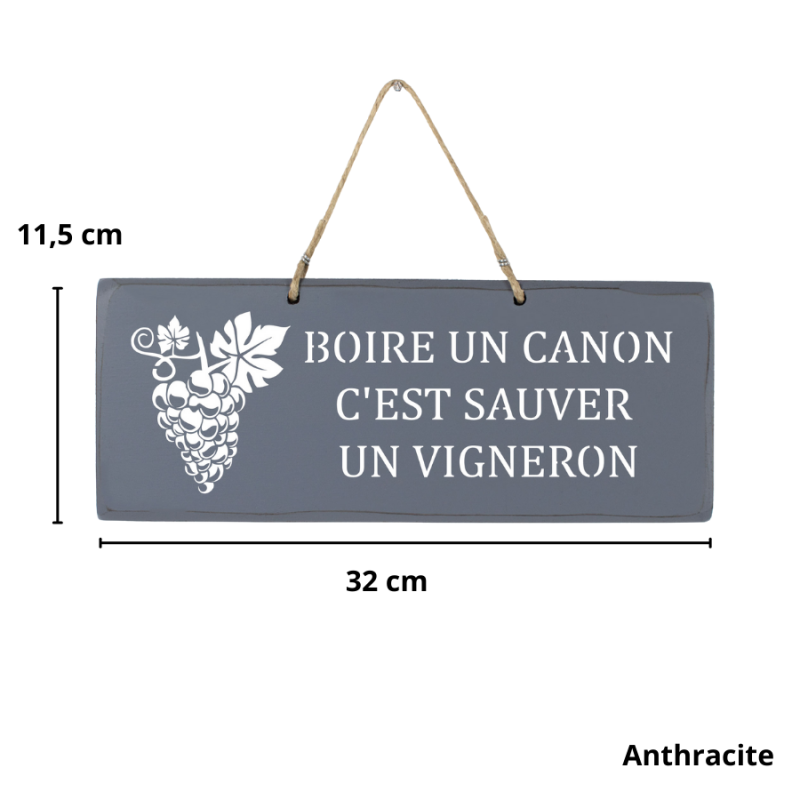 Pancarte en bois-  Boire un canon c'est sauver un vigneron Anthracite