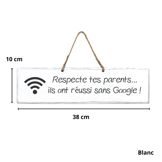 Wooden sign - Respect your parents, they succeeded without Google!