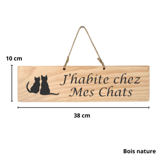 Pancarte en bois - J'habite chez mes chats Bois nature