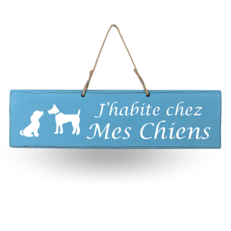 Pancarte en bois - J'habite chez mes chiens bleu azur