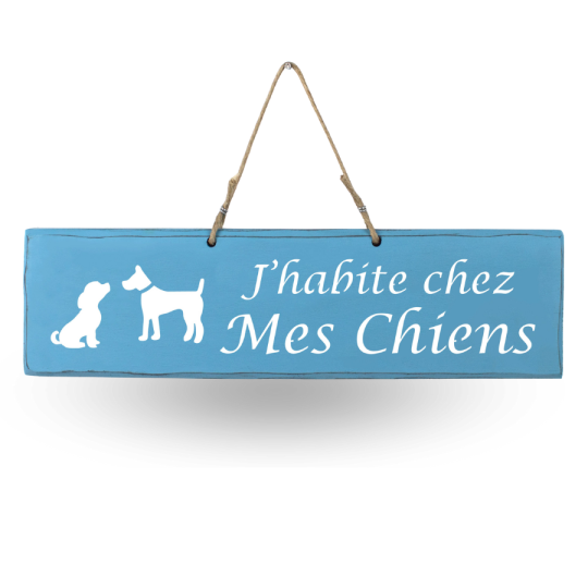 Pancarte en bois - J'habite chez mes chiens bleu azur