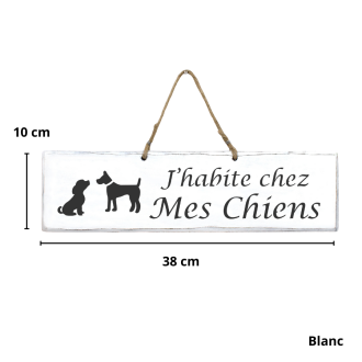 Pancarte en bois - J'habite chez mes chiens blanc