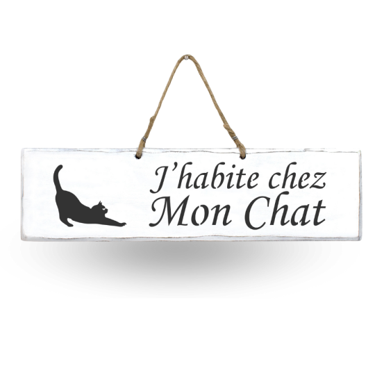 Pancarte en bois - J'habite chez Mon chat blanc