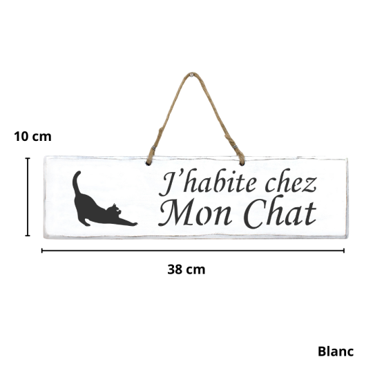Pancarte en bois - J'habite chez Mon chat blanc