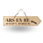 Pancarte en bois - Ars en Ré flèche droite bois nature