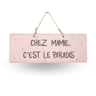 Pancarte Famille - Chez mamie c'est la paradis rose