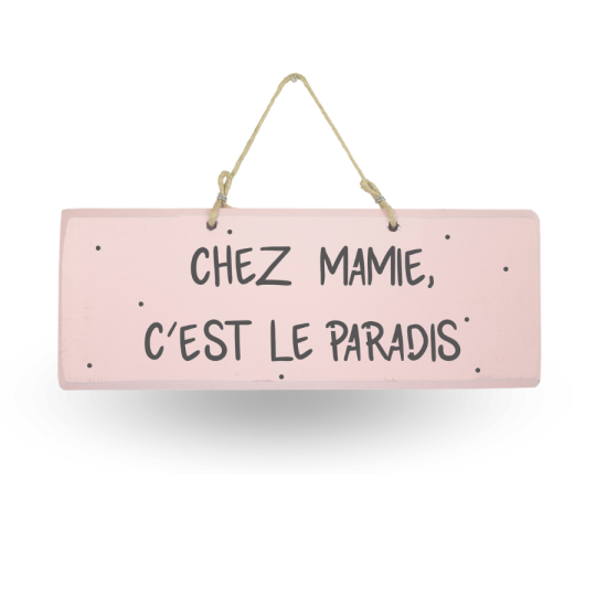 Pancarte Famille - Chez mamie c'est la paradis rose