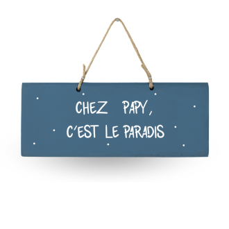 Pancarte en bois décorative - Chez Papy c'est le paradis bleu français