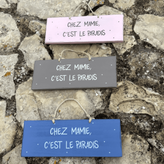 Pancarte en bois décorative - Chez Mamie c'est le paradis