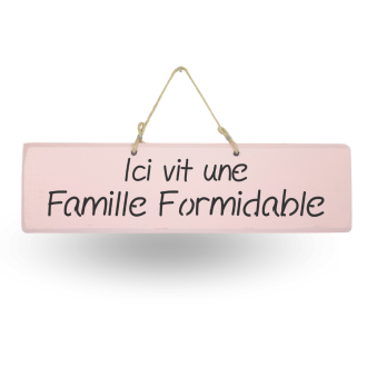 Pancarte en bois décorative - Ici vit une Famille Formidable rose