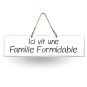 Pancarte en bois décorative - Ici vit une Famille Formidable blanc