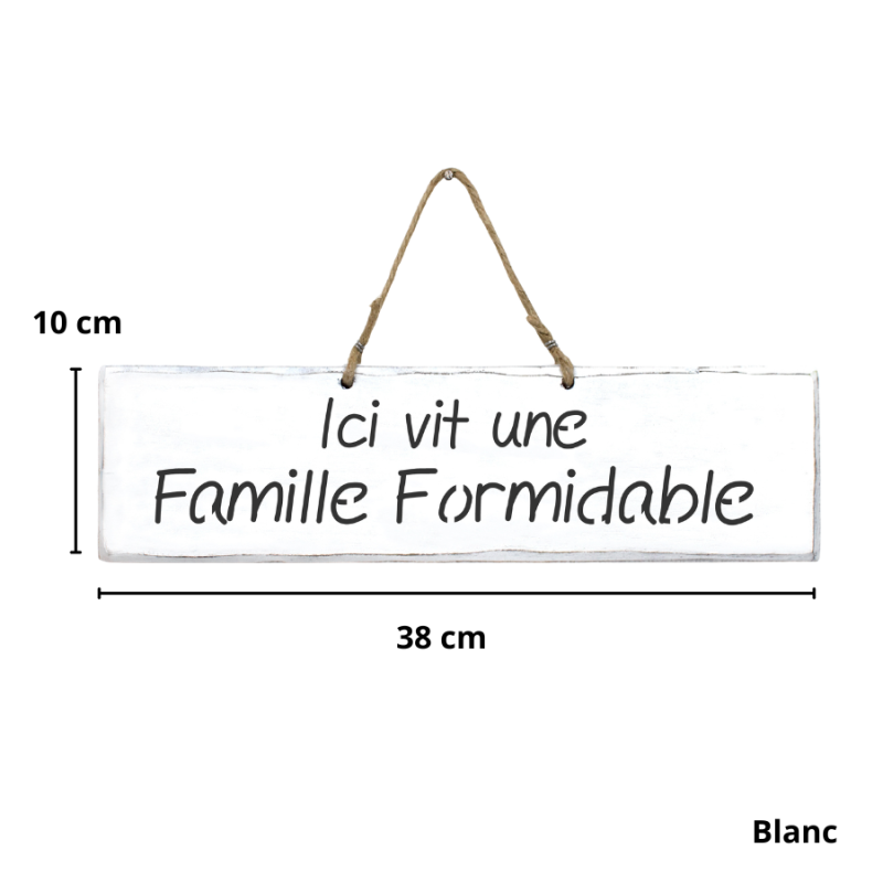 Pancarte en bois décorative - Ici vit une Famille Formidable blanc
