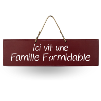 Pancarte en bois décorative - Ici vit une Famille Formidable blanc