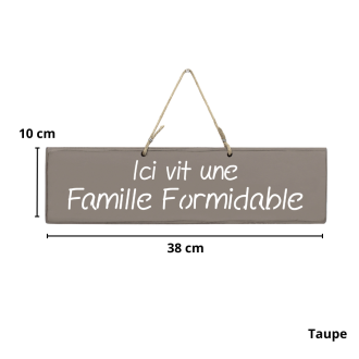 Pancarte en bois décorative - Ici vit une Famille Formidable taupe