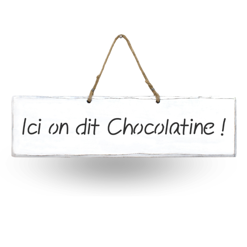 Humorous wooden sign - Here we say chocolatine!