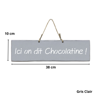 Pancarte en bois humour - Ici on dit chocolatine ! gris clair